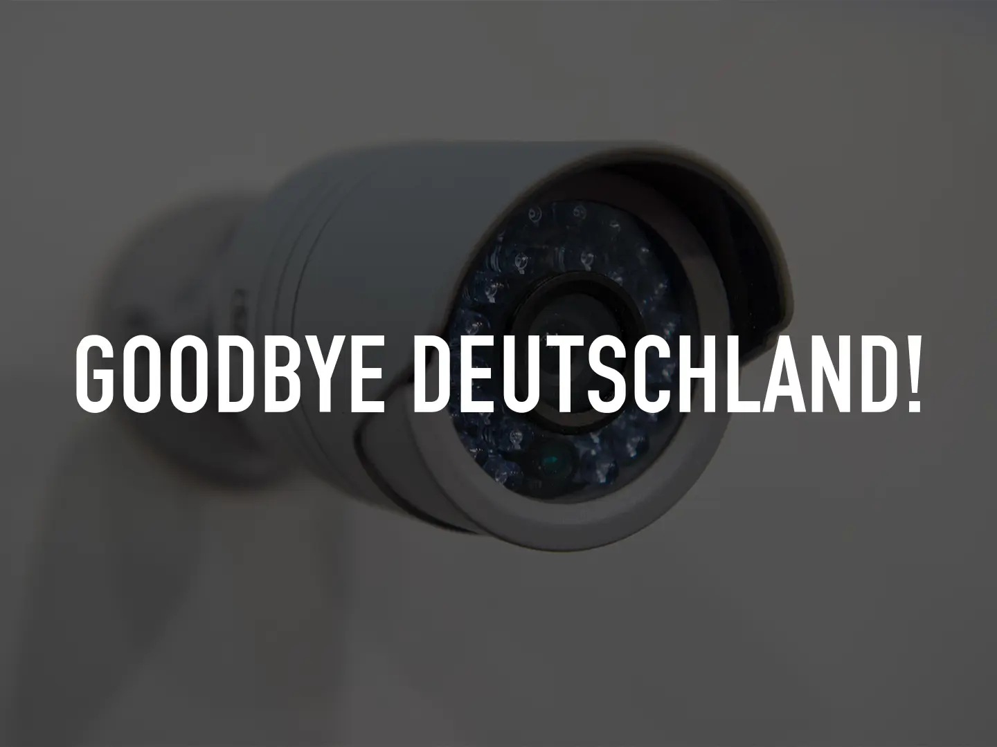 goodbye deutschland